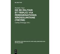 Radulfus Niger de Re Militari Et Triplici Via Peregrinationis (Copertina rigida)
