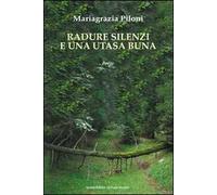 Radure silenzi e una utasa buna