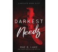 Rae B Lake Darkest Needs (A Dark Enemies to Lovers Mafia Romance) (Tascabile)