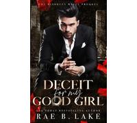 Rae B Lake Deceit For My Good Girl (Tascabile) Bianucci Mafia