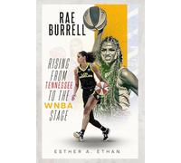 RAE BURRELL: RISING FROM TENNESSEE TO THE WNBA STAGE