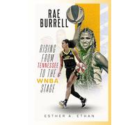 RAE BURRELL: RISING FROM TENNESSEE TO THE WNBA STAGE