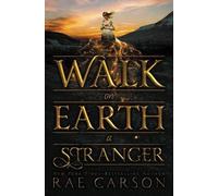Rae Carson Walk on Earth a Stranger (Copertina rigida) Gold Seer Trilogy