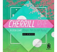 Rae, Cherrill - Little Lovin (Keeps The Doctor Away) - Dio Remixes