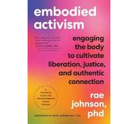 Rae Johnson Embodied Activism (Tascabile)