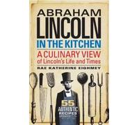 Rae Katherine Eighmey Abraham Lincoln in the Kitchen (Tascabile)