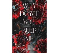 Rae Knight Why Don't You Keep Me? (Tascabile) Why Don't You?