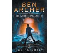 Rae Knightly Ben Archer and the Moon Paradox (The Alien Skill (Copertina rigida)