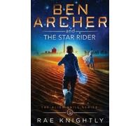 Rae Knightly Ben Archer and the Star Rider (The Alien Skill Series, (Tascabile)
