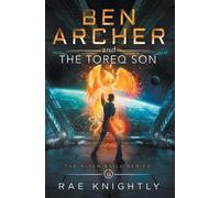 Rae Knightly Ben Archer and the Toreq Son (The Alien Skill Se (Copertina rigida)