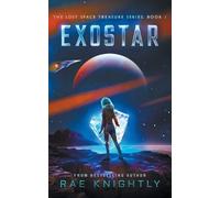 Rae Knightly Exostar (The Lost Space Treasure, Book 1) (Tascabile)