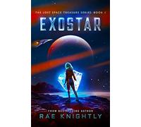 Rae Knightly Exostar (The Lost Space Treasure Series, Book 1) (Copertina rigida)