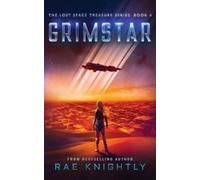Rae Knightly GRIMSTAR (The Lost Space Treasure Series, Book 4) (Tascabile)