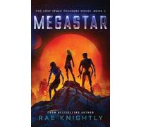 Rae Knightly Megastar (The Lost Space Treasure Series, Book 2) (Tascabile)