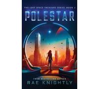 Rae Knightly Polestar (The Lost Space Treasure Series, Book 3) (Tascabile)