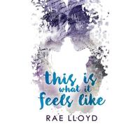 Rae Lloyd This Is What It Feels Like (Tascabile)