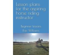 Rae M Williams Lesson plans for the aspiring horse riding instructor (Tascabile)