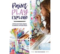 Paint, Play, Explore: Expressive Mark-Making Techniques in Mixed Media