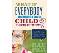 Rae Pica What If Everybody Understood Child Development? (Tascabile)