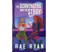 Rae Ryan The Scavengers and the Stray (Tascabile)
