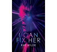 Rae Wilde I Can Fix Her (Tascabile)