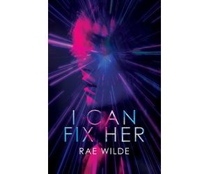 Rae Wilde I Can Fix Her (Tascabile)