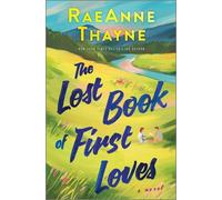 Raeanne Thayne The Lost Book of First Loves (Copertina rigida)