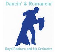Raeburn, Boyd & His Orchestra - Dancin' & Romancin'