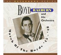 Raeburn, Boyd & His Orchestra - March Of The Boyds
