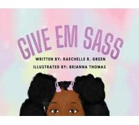 Raechelle R. Green Give Em Sass (Tascabile)