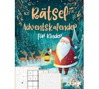 Rätsel Adventskalender fur Kinder: 24 Rätseltage für Kinder - mit täglich neuen Aufgaben zum Denken, Rechnen & Ausmalen