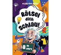 Rätsel dich schlau!: Das Rätselbuch ab 8 Jahre - Knifflige Rätselfragen für clevere Kids ab 8 - Offline Spaß mit dem Rätselblock, der schlauer macht!