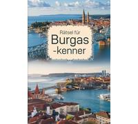 Rätsel für Burgas -Kenner: Das perfekte Geschenk für Burgas-Fans: Knifflige Fragen und spannende Rätsel