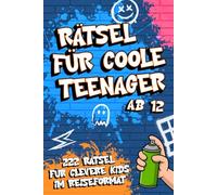 Rätsel für Teenager ab 12: Offline Beschäftigung mit Kniffligen Labyrinthen, Knobelaufgaben, Kreuzworträtseln, Wortsuche, Quizfragen, Sudoku & Mehr für Clevere Jugendliche im Reiseformat