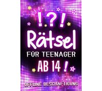 Rätsel für Teenager ab 14 - Offline Beschäftigung: Rätselbuch mit kniffligen Herausforderungen für stundenlangen Spaß und Unterhaltung