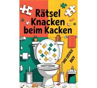 Rätsel knacken beim Kacken | Das lustige Buch: Witzige Aufgaben und kreative Ideen - Perfekt als Geschenk für die ruhigen Momente im Badezimmer!