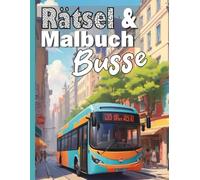 Rätsel & Malbuch: Busse: Ausmalbuch Busse & Rätselspaß, Wortsuchgitter und Labyrinthe für alle Bus Fans