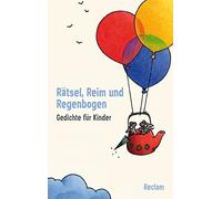 Rätsel, Reim und Regenbogen. Gedichte für Kinder: lustige Reime für junge Leser; Poesie zum Vorlesen - 14319