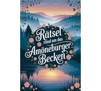 Rätsel rund um das Amöneburger Becken: Das perfekte Geschenk für Fans des Amöneburger Beckens - Knobeln, Lernen und Entdecken auf unterhaltsame Weise