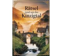 Rätsel rund um das Kinzigtal: Das perfekte Geschenk für Kinzigtal-Fans - Knobeln, Lernen und Entdecken auf unterhaltsame Weise