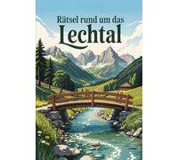 Rätsel rund um das Lechtal: Das perfekte Geschenk für Lechtal-Fans - Rätseln, Staunen und die Region spielerisch entdecken