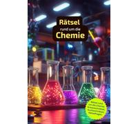 Rätsel rund um die Chemie: Tolles Geschenk für alle, die die Chemie lieben. Thema: Urlaubsrätsel. Worträtsel und knifflige Herausforderungen in einem Kreuzworträtselheft.