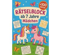 Rätselblock Ab 7 Jahre Mädchen: +100 Rätsel - Spielerische Knobelabenteuer für clevere Köpfe und schlaue Denker