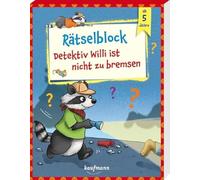 Rätselblock - Detektiv Willi ist nicht zu bremsen: ab 5 Jahre