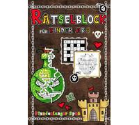 Rätselblock für Kinder ab 8: Wortsuche, Zahlenrätsel, Denkrätsel, geheime Botschaften, Rasterbilder, 3D Labyrinthe, fehlende Buchstaben, Sudoku, Logikrätsel