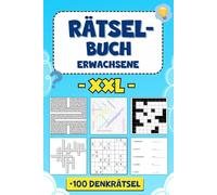 Rätselbuch Erwachsene XXL: Spannende Herausforderungen für kluge Köpfe - Über 100 Denksportaufgaben