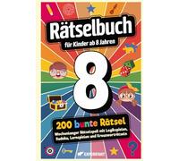 Rätselbuch für Kinder ab 8 Jahren: 200 bunte Rätsel - Wochenlanger Rätselspaß mit Logikspielen, Sudoku, Lernspielen und Kreuzworträtseln