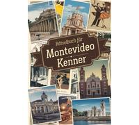 Rätselbuch für Montevideo-Kenner: Das perfekte Geschenk für Montevideo-Fans: Knifflige Fragen und spannende Denksportaufgaben