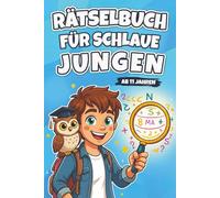 Rätselbuch für schlaue Jungen ab 11 Jahren: Bildschirmfreier Spaß mit Rätseln und Malen! Perfektes Geschenk für Kinder zum 11. Geburtstag, zu Ostern und Weihnachten