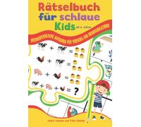 Rätselbuch für schlaue Kids ab 6 Jahre: Herausfordernde Aufgaben für Vorschul- und Grundschulkinder